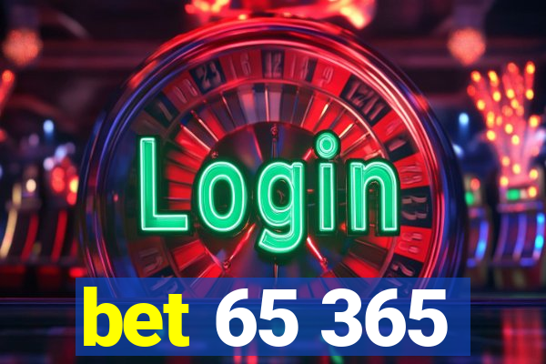 bet 65 365